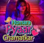 Humara Pyaar Chamatkar 2021 Kokku Web Series Download FilmyMeet
